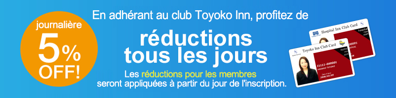 En adhérant au club Toyoko Inn, profitez de réductions tous les jours